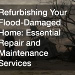 Refurbishing Your Flood-Damaged Home